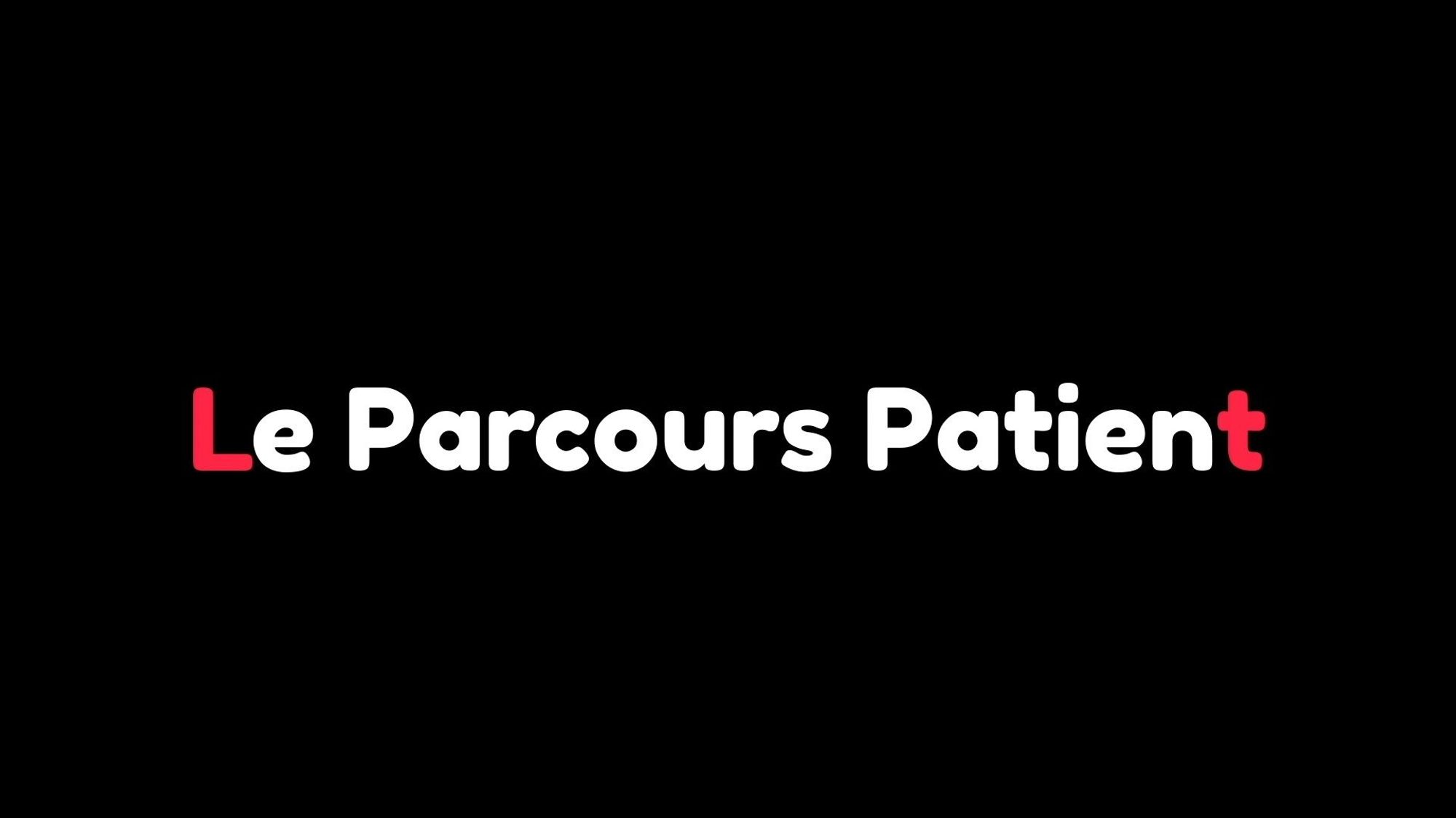 Le Parcours Patient