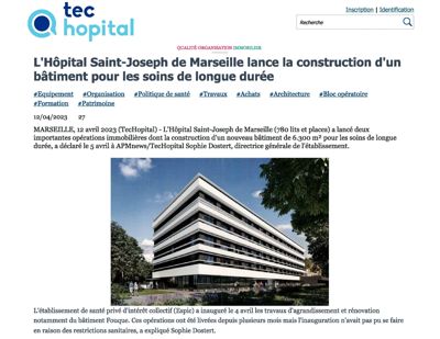 L'Hôpital Saint-Joseph de Marseille lance la construction d'un bâtiment pour les soins de longue durée : APM News TecHopital - 12/04/2023