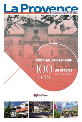 L'Hôpital Saint Joseph, 100 ans au service des Marseillais : La Provence - 06/12/2022